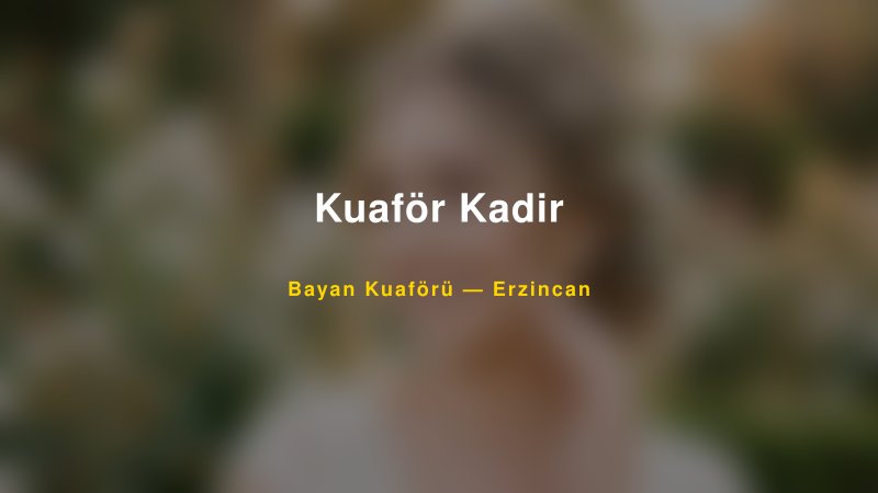 Kuaför Kadir — Erzincan Kır Düğünü Mekanı Rehberi