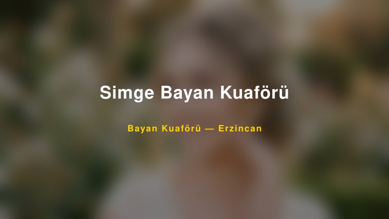 Simge Bayan Kuaförü — Erzincan Kır Düğünü Mekanı Rehberi