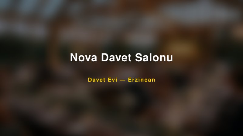 Nova Davet Salonu — Erzincan Kır Düğünü Mekanı Rehberi